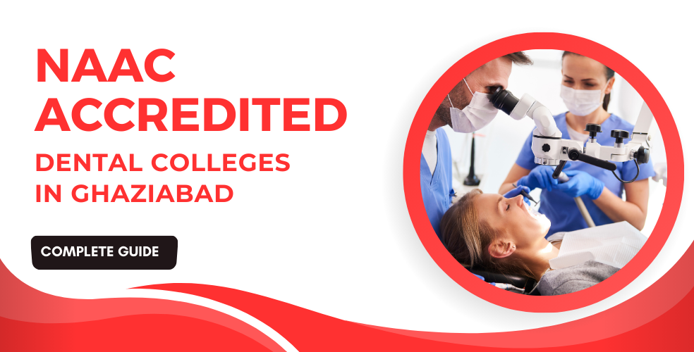 NAAC Accredited Dental Colleges in Ghaziabad